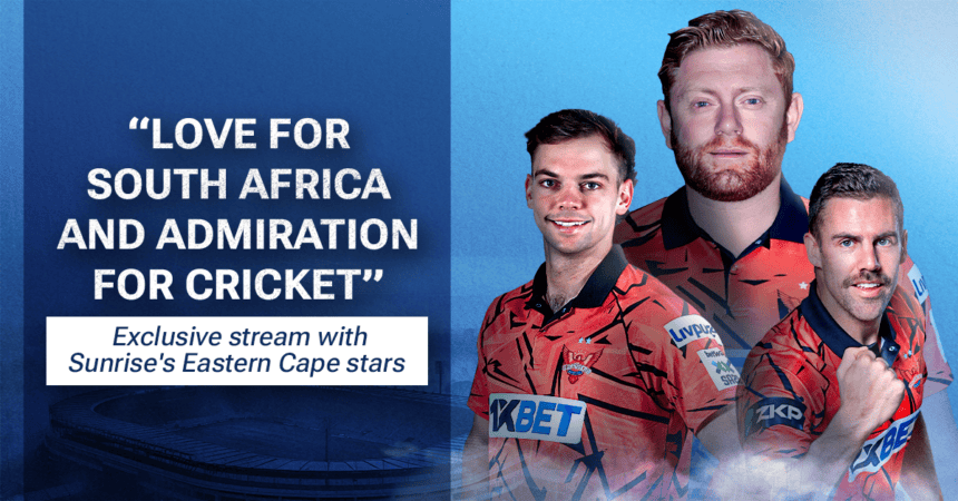 Sunrise Eastern Cape: Bairstow, Stubbs & Nortje stream